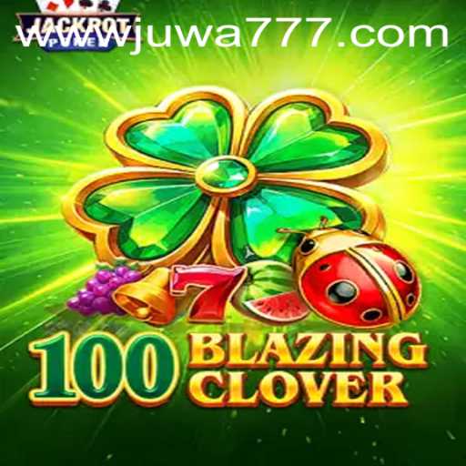100BlazingClover: A Thrilling Game Awaits